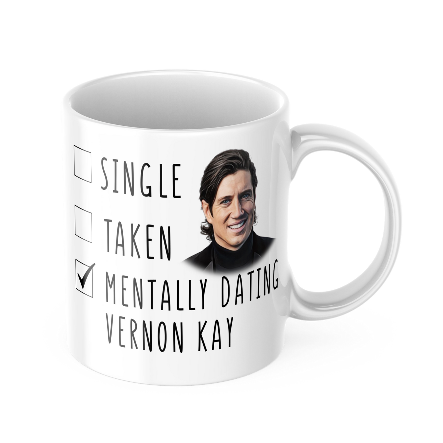 Mentally Dating Vernon Kay Coffee Mug - Funny Vernon Kay Coffee Mug - Mothers Day Gift Mug