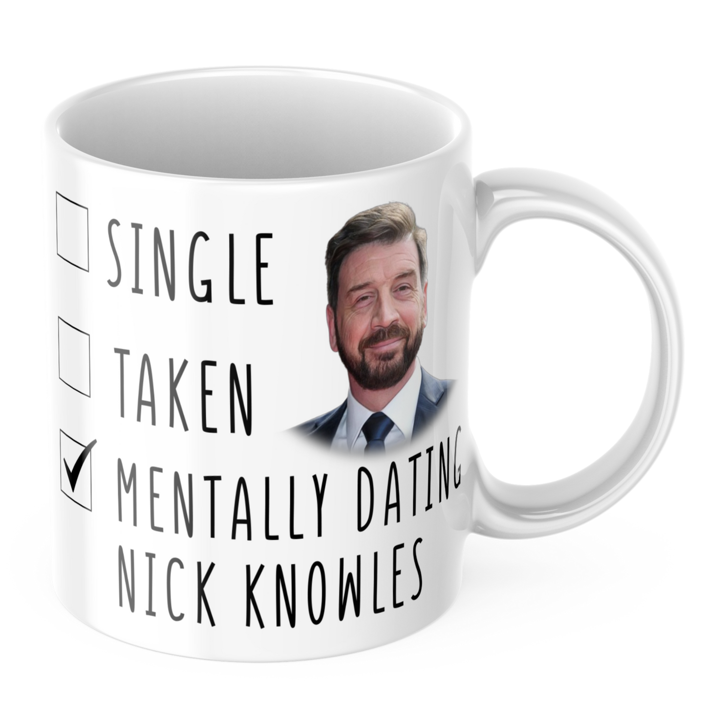 Mentally Dating Nick Knowles Coffee Gift Mug - Funny Nick Knowles Coffee Mug - Mothers Day Gift Mug