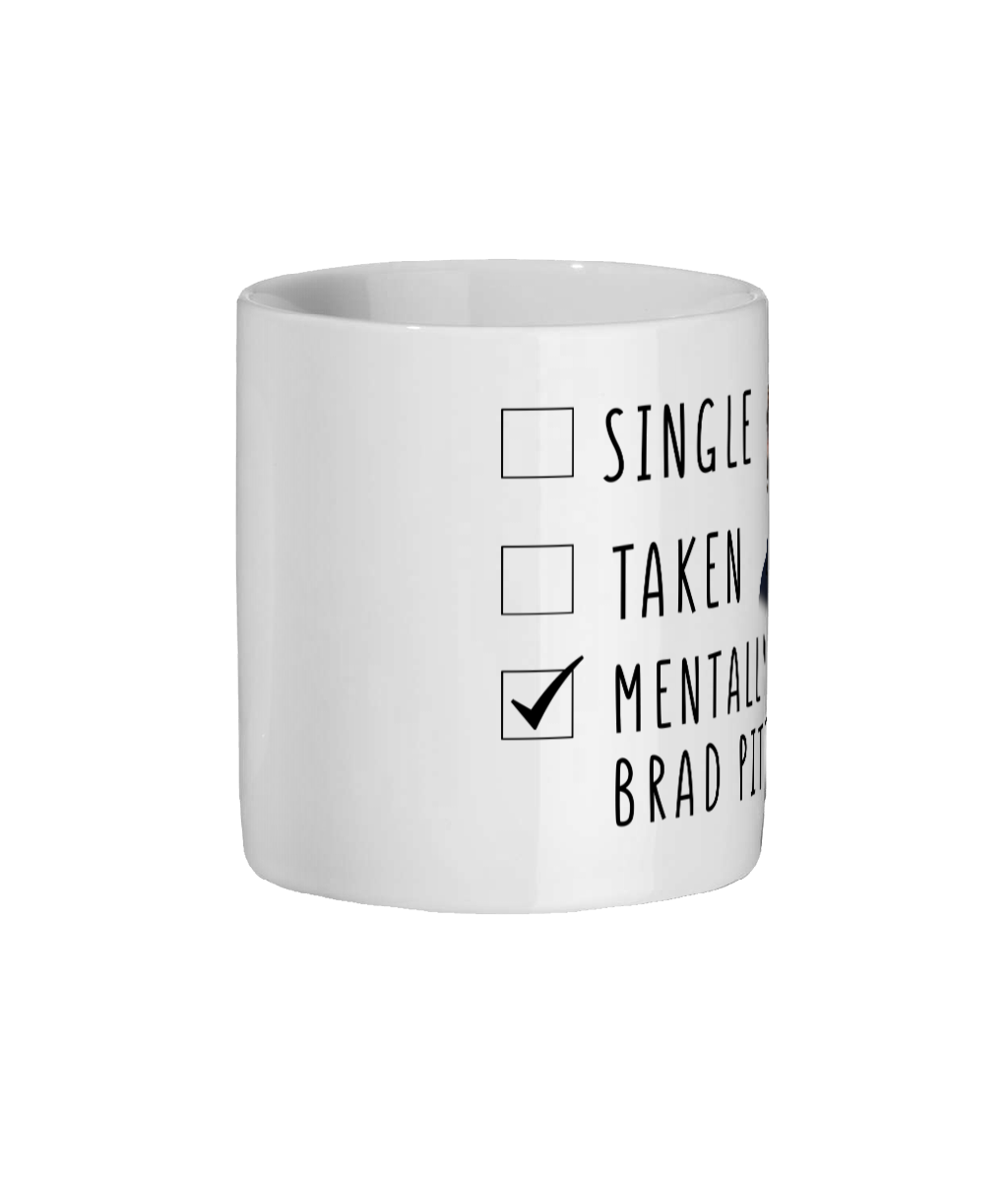 Mentally Dating Template brad pitt - Coffee Mug - Mothers Day Gift Mug