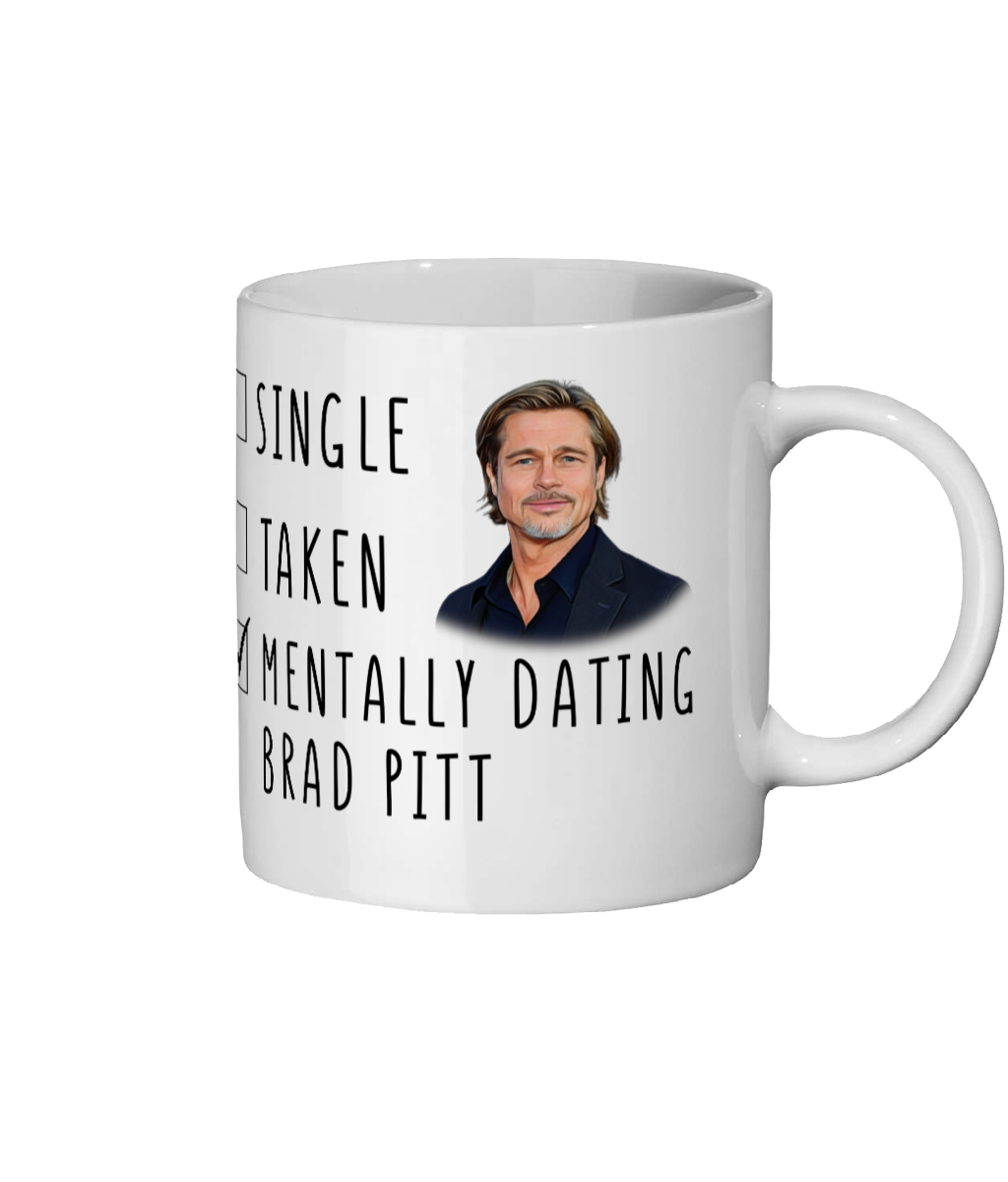 Mentally Dating Template brad pitt - Coffee Mug - Mothers Day Gift Mug