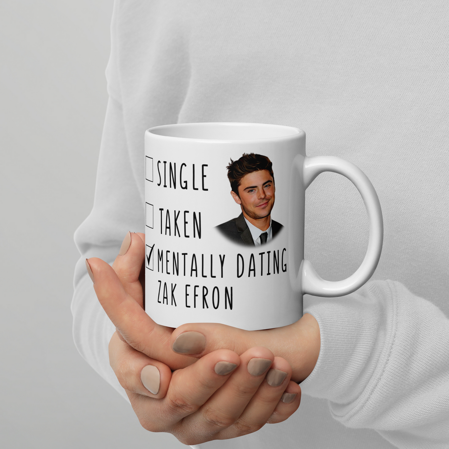 Mentally Dating Zak Efron - Funny Mug - Mothers Day Gift Mug