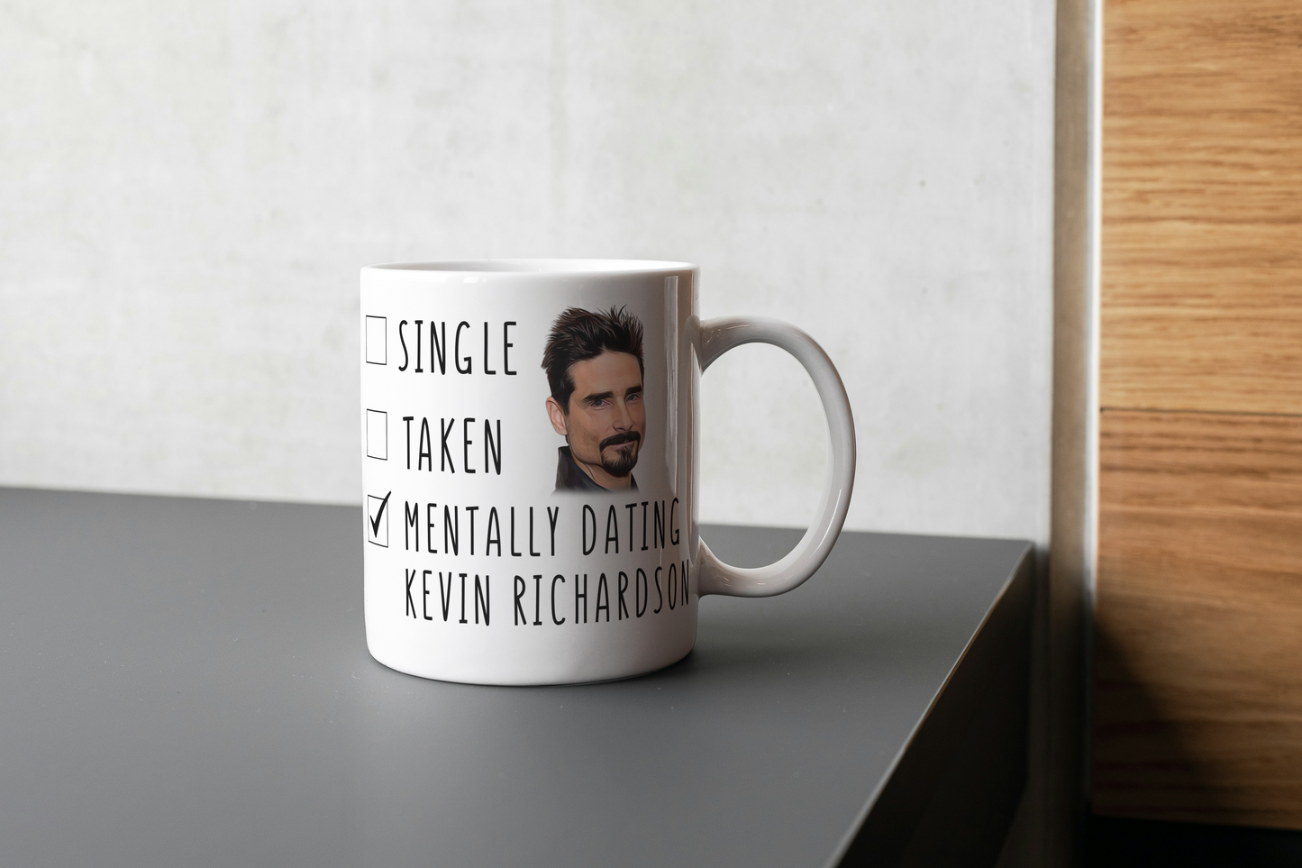 Mentally Dating Kevin Richardson Coffee Mug - Mothers Day Gift Mug - Funny Gift Mug for Her - Birthday Mug - Christmas Mug - Backstreet Boys