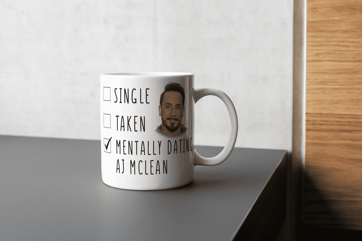Mentally Dating AJ McLean Coffee Mug - Mothers Day Gift Mug- Backstreet Boys