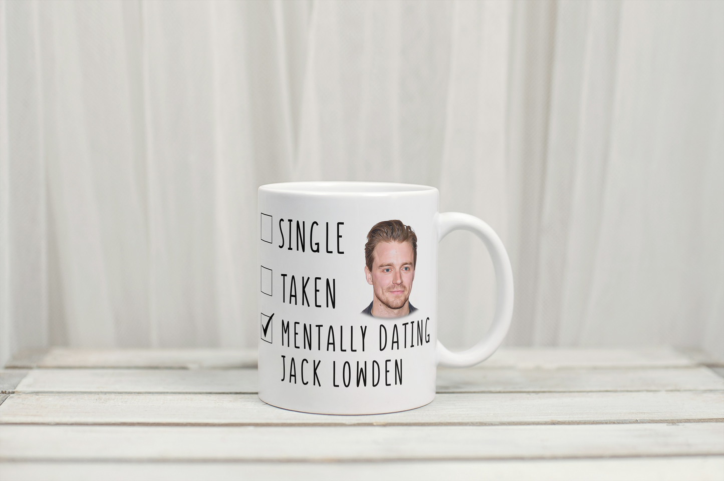 Mentally Dating Jack Lowden Mug – Funny Celebrity Crush Coffee Cup - Mothers Day Gift Mug