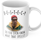 Ali G Respect Coffee Mug - Funny Ali G In Da House Coffee Mug - Gift Mug