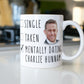 Mentally Dating Charlie Hunnam Coffee Mug - Funny Coffee Gift Mug