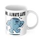 Mr. Always Late Coffee Mug - Funny Mr Men Coffee Mug