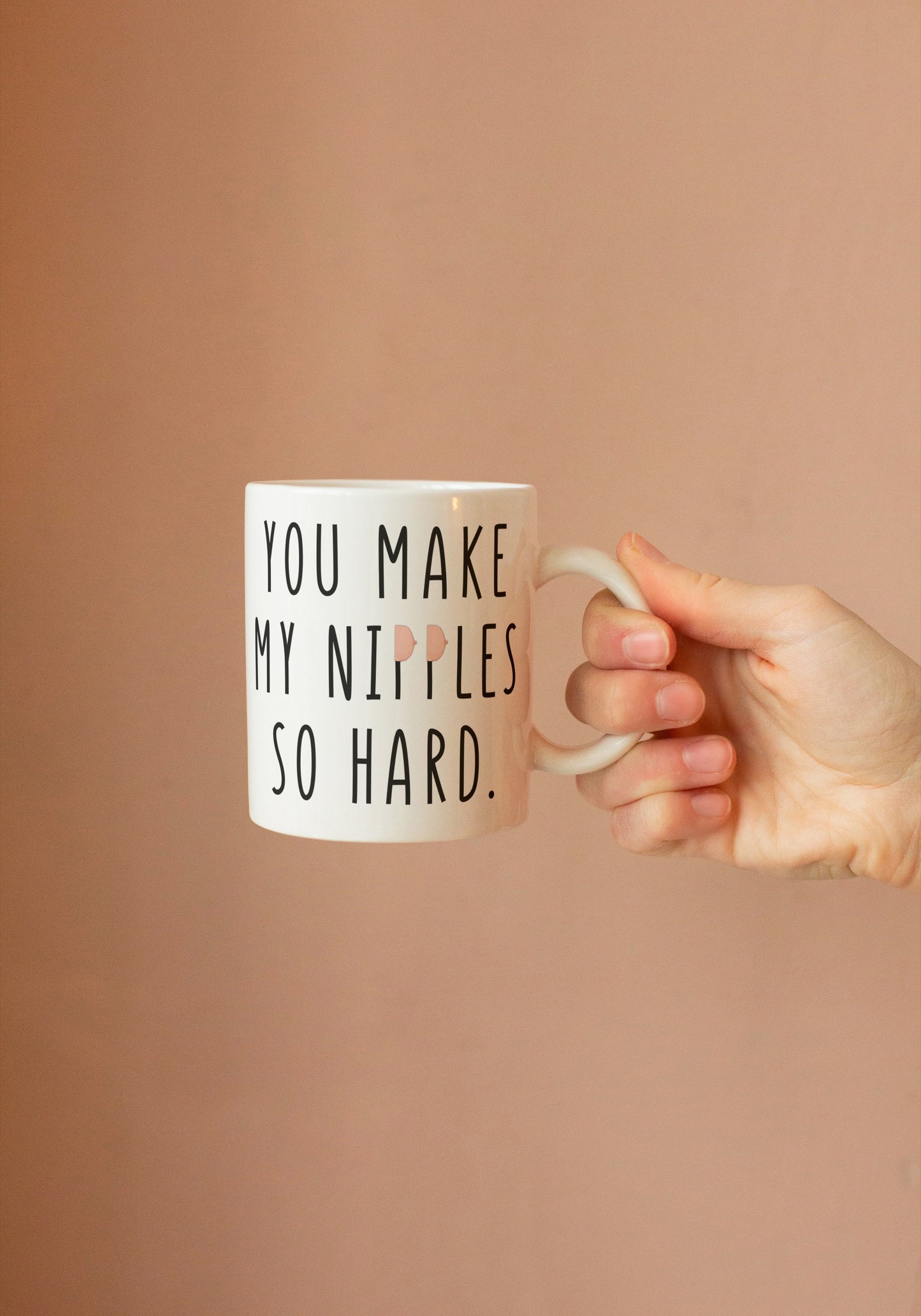 You make my nipples so hard - Funny Coffee Mug for Boyfriend