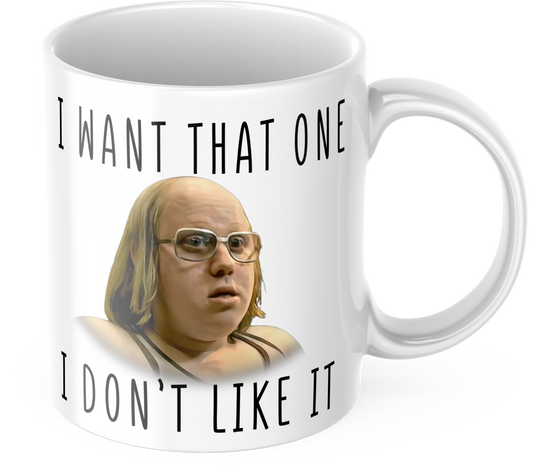 Funny Little Britain Coffee Mug - "I want that one" - "I don't like it"