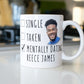 Funny Reece James Coffee Mug - Mentally Dating Reece James