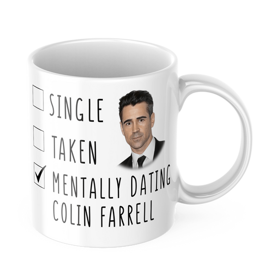 Funny Colin Farrell Coffee Gift Mug - Mentally Dating Colin Farrell