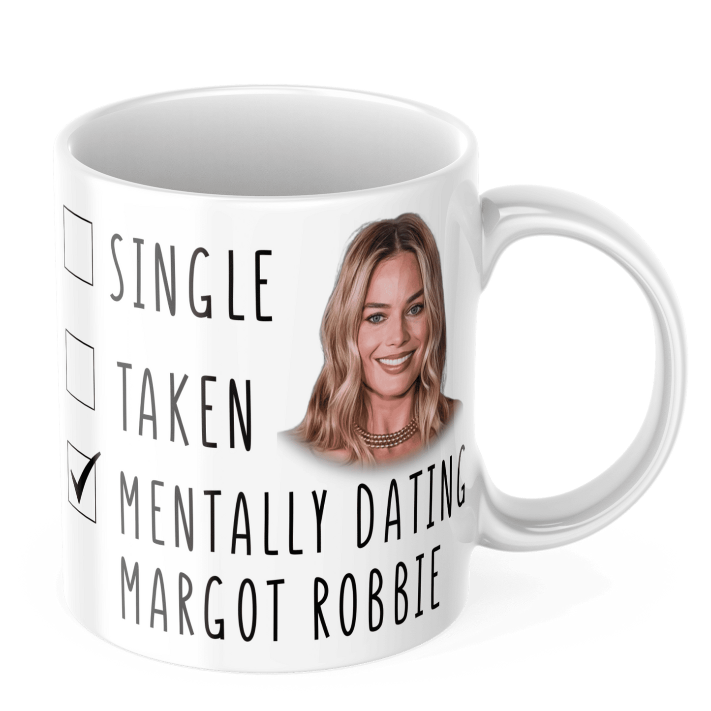 Funny Margot Robbie Coffee Gift Mug - Mentally Dating Margot Robbie