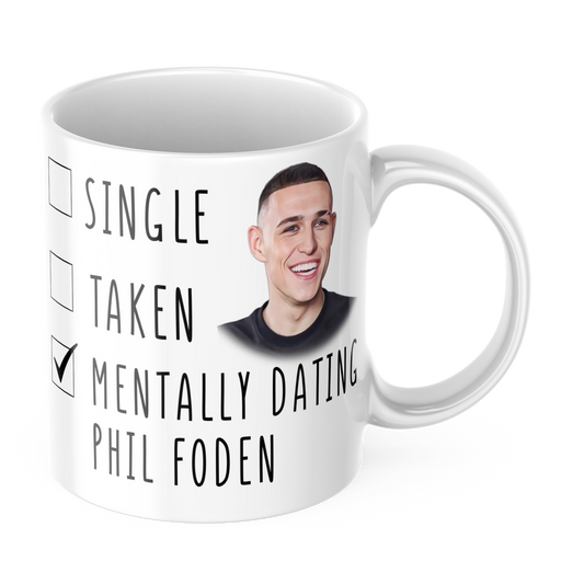 Funny Phil Foden Coffee Mug - Mentally Dating Phil Foden