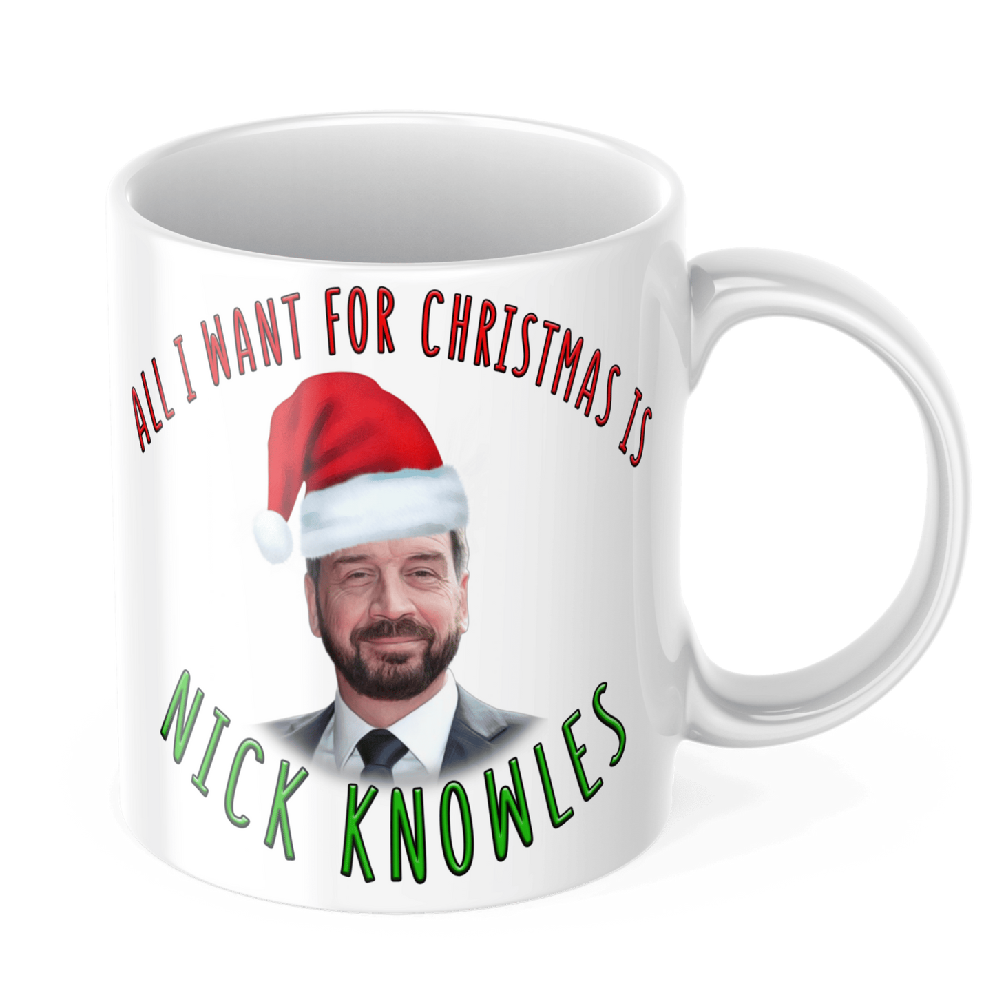 All I want for Christmas is Nick Knowles - Funny Coffee Gift Mug - Great Christmas Gift