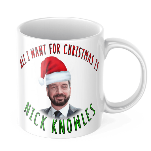 All I want for Christmas is Nick Knowles - Funny Coffee Gift Mug - Great Christmas Gift