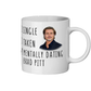 Mentally Dating Template brad pitt - Coffee Mug