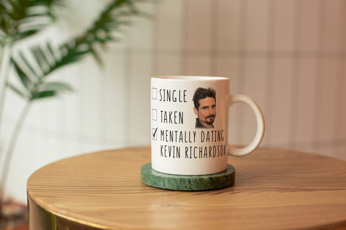 Mentally Dating Kevin Richardson Coffee Mug - Mothers Day Gift Mug - Funny Gift Mug for Her - Birthday Mug - Christmas Mug - Backstreet Boys