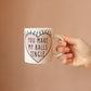 You make my balls tingle - Funny Mug for Girlfriend