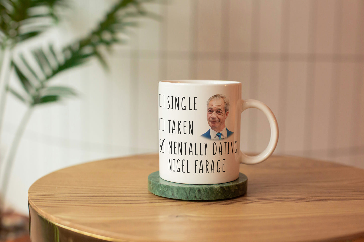 Mentally Dating Nigel Farage Coffee Mug - Funny Coffee Mug - ReformUK leader