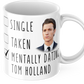 Mentally Dating Tom Holland Coffee Mug