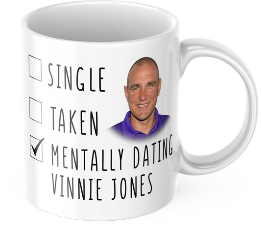 Mentally Dating Vinnie Jones Coffee Mug - Perfect Gift For Vinnie Jones Lovers