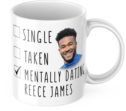 Funny Reece James Coffee Mug - Mentally Dating Reece James