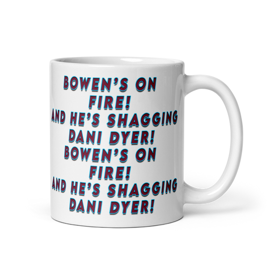 Funny West ham mug - Bowens on fire and he's shagging dani dyer