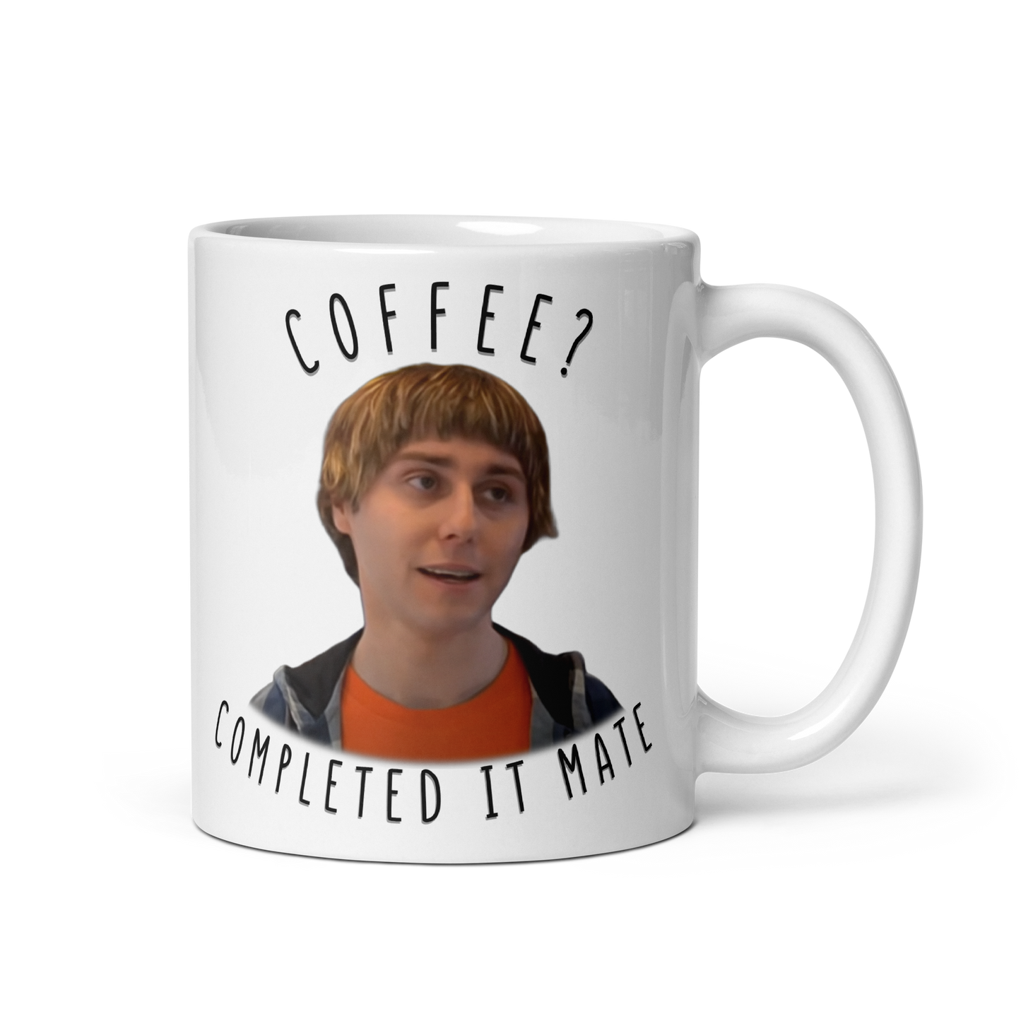 Jay Cartwright Coffee Mug - Coffee?  Completed It Mate