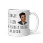 Mentally Dating Zak Efron - Funny Mug