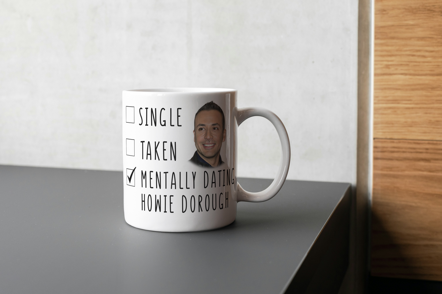 Mentally Dating Howie Dorough Coffee Mug - Mothers Day Gift - Funny Gift Mug for Her - Birthday Mug - Christmas Mug - Backstreet Boys -  Mothers Day Gift Mug