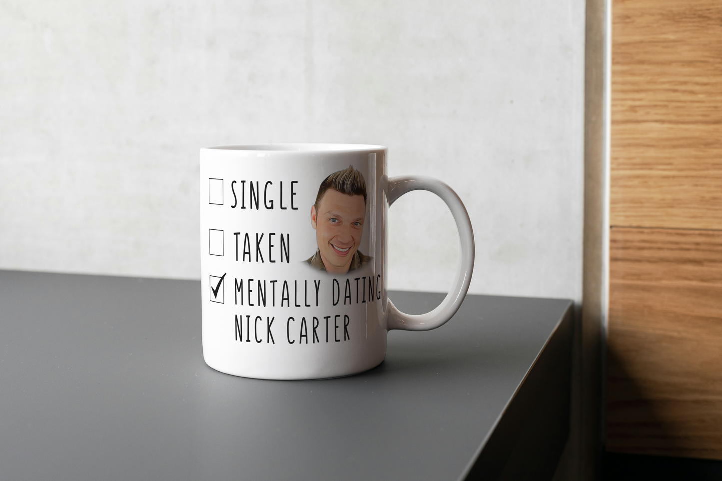Mentally Dating Nick Carter - Mothers Day Gift - Backstreet boys Coffee Mug -  Mothers Day Gift Mug