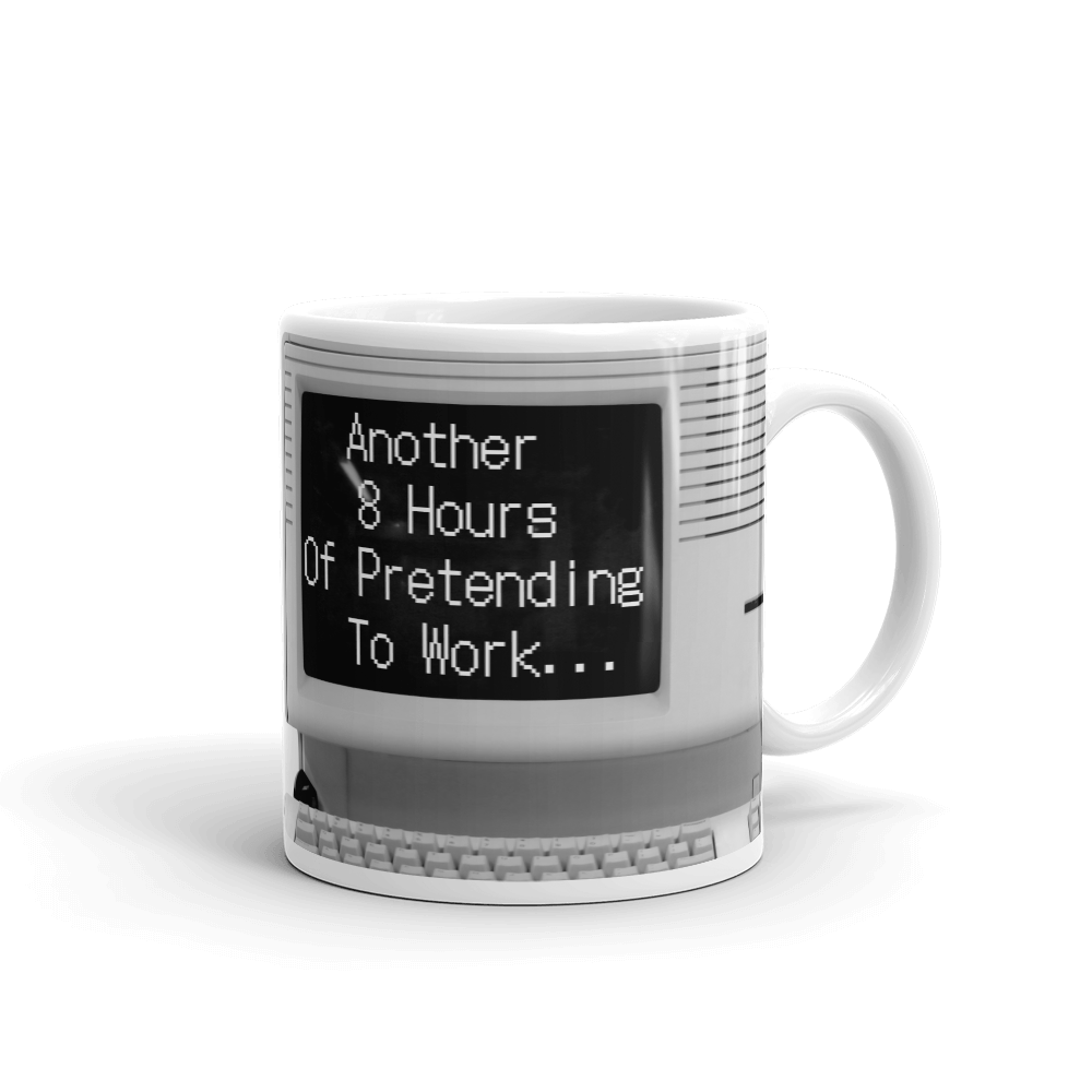 Another 8 Hours of Pretending to work.. Funny Novelty Coffee mug