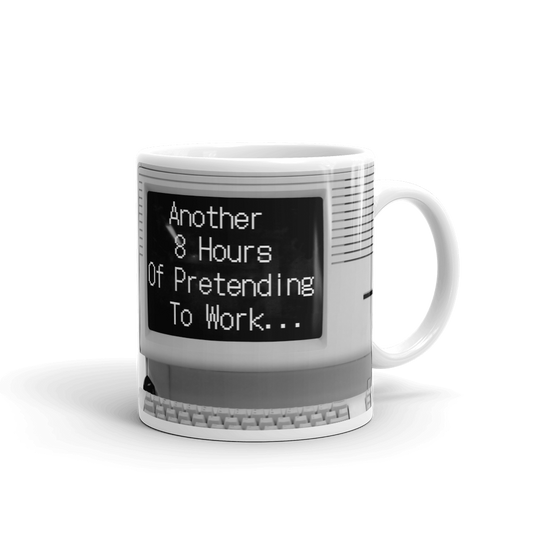 Another 8 Hours of Pretending to work.. Funny Novelty Coffee mug