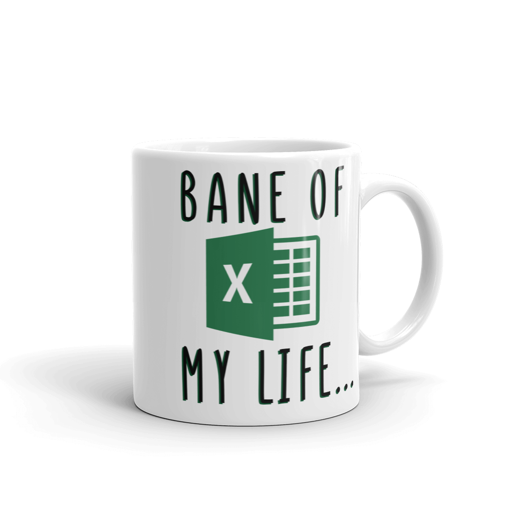 Microsoft Excel - Bane of my life Coffee Mug