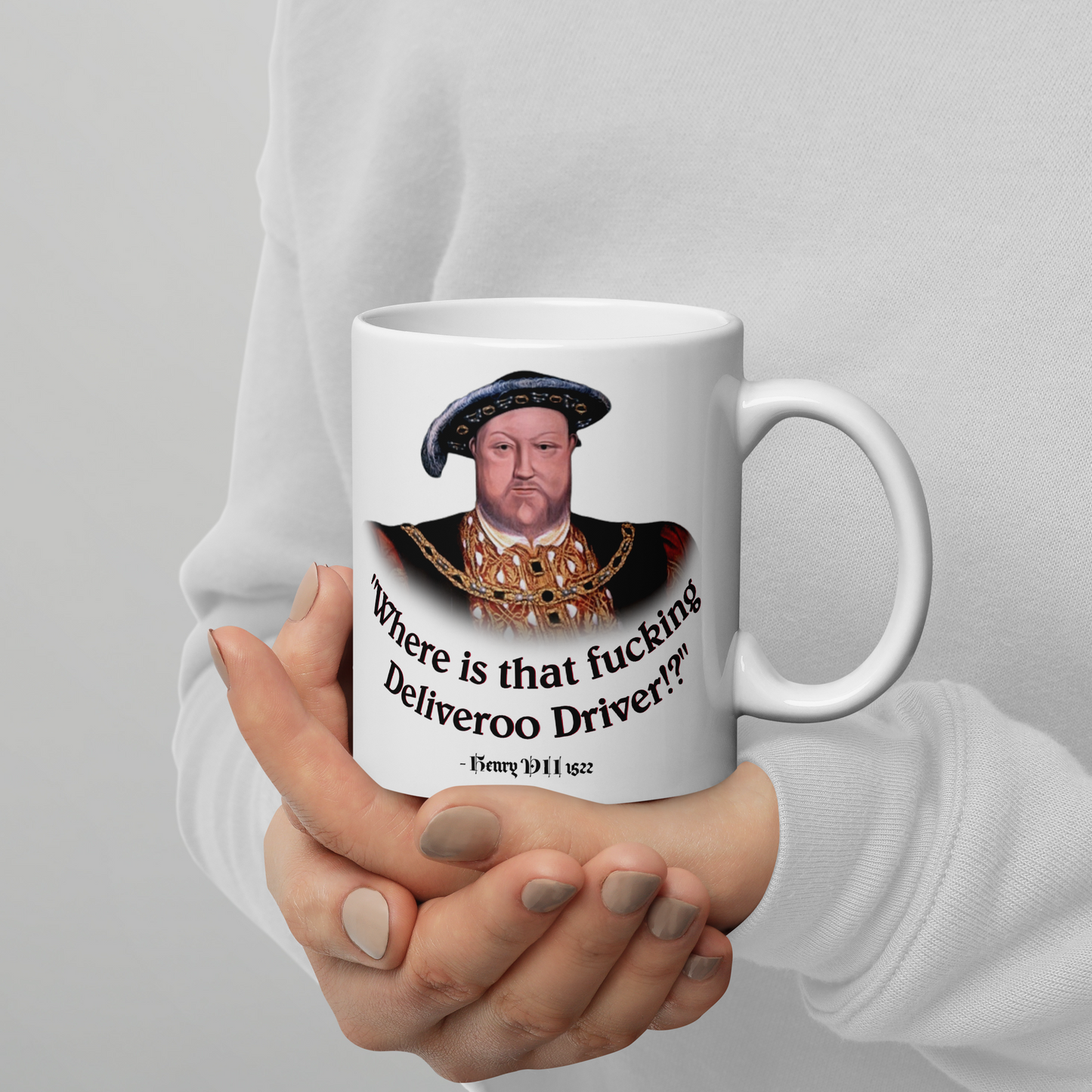 Henry VIII - "Where is that F**king Deliveroo Driver" - Funny Mug