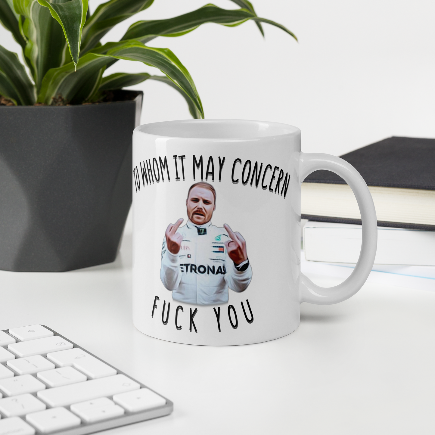 Funny Valtteri Bottas Mug - To Whom It May Concern Fuck You