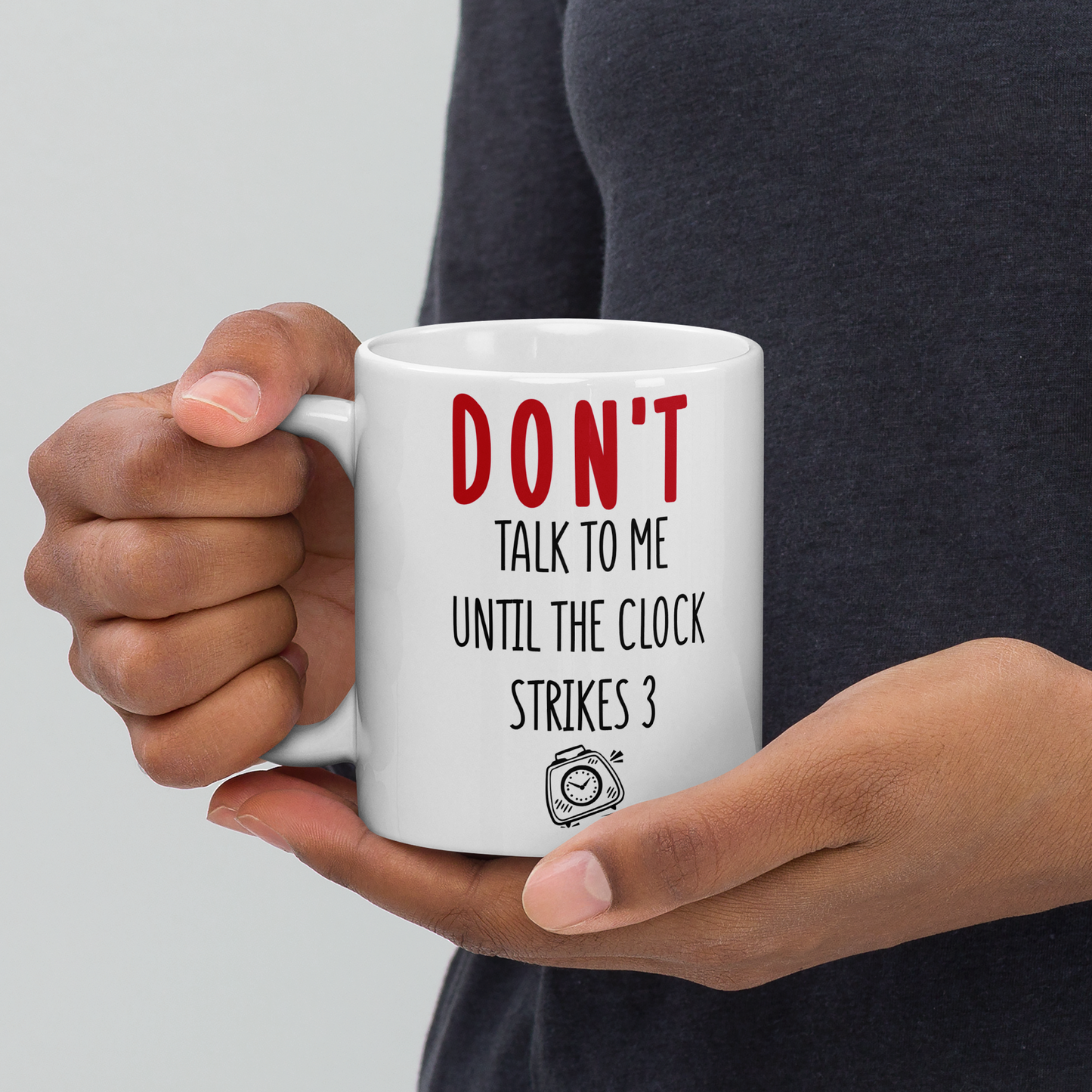 DON'T talk to me until the clock strikes 3 - Funny Office Mug - Coffee Mug