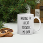 Waiting for my cat to knock me over - Funny Cat Themed Coffee Mug -  Mothers Day Gift Mug