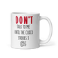DON'T talk to me until the clock strikes 3 - Funny Office Mug - Coffee Mug